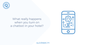 Chatbot for hotels : What really happens when you turn on a chatbot in your hotel?