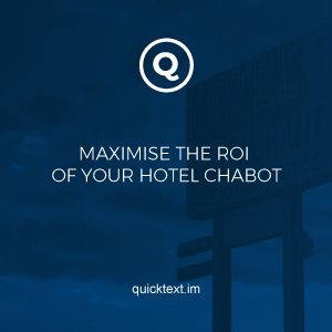 Chatbot pour hôtels – Quels process mettre en place pour maximiser le ROI de votre chatbot hôtelier ?