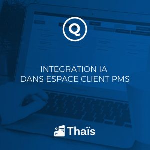 Le PMS Thaïs dote son espace client de Zalia, l’intelligence artificielle développée par Quicktext