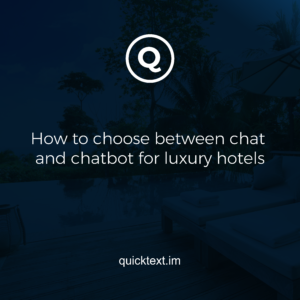 How to choose between chat and chatbot for luxury hotels
