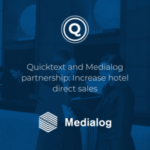 Quicktext and Medialog partnership: Increase hotel direct sales