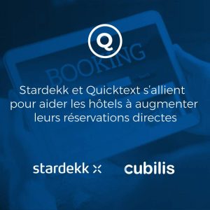 Stardekk et Quicktext s’allient  pour aider les hôtels à augmenter leurs réservations directes