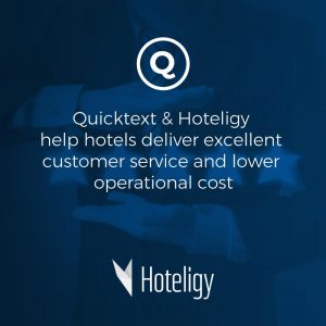 Quicktext & Hoteligy permettent aux hôtels de réduire leurs coûts opérationnels en maintenant un excellent service client