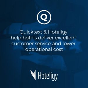 Quicktext & Hoteligy help hotels deliver excellent customer service and lower operational cost