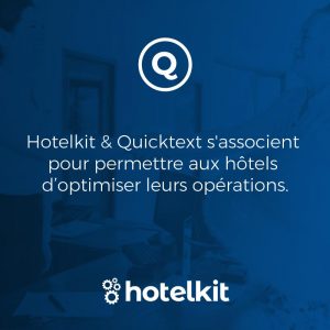 Hotelkit & Quicktext s’associent pour permettre aux hôtels d’optimiser leurs opérations