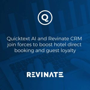 Quicktext AI and Revinate CRM join forces to boost hotel direct booking and guest loyalty