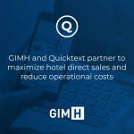 GIMH and Quicktext partner to maximize hotel direct sales and reduce operational costs