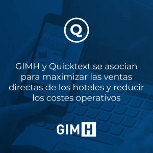 GIMH y Quicktext se asocian para maximizar las ventas directas de los hoteles y reducir los costes operativos