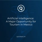 Artificial Intelligence: A Major Opportunity for Tourism in Mexico