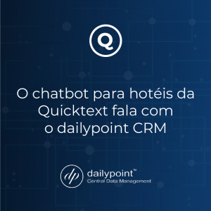 O chatbot para hotéis da Quicktext fala com o dailypoint CRM