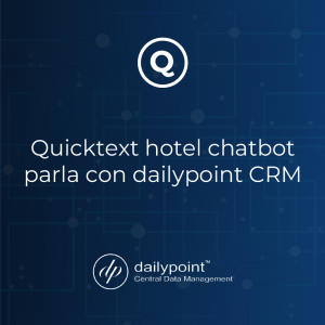 Quicktext hotel chatbot parla con dailypoint CRM – Central Data Management