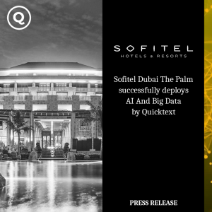 Sofitel Dubai The Palm, by Accor, successfully deploys Quicktext AI and big data solutions for Hospitality