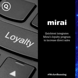 Quicktext integrates Mirai’s loyalty program to increase direct sales
