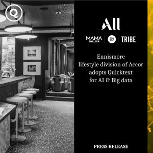 Ennismore, Lifestyle Division of Accor Hotels Adopts Quicktext, Leader in AI and Big Data for Hospitality