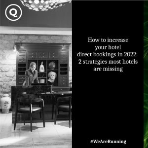 How to increase your hotel direct bookings in 2022: 2 strategies most hotels are missing