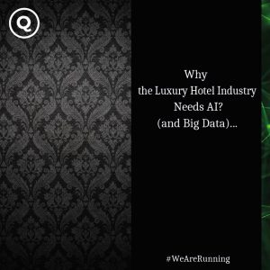 Why the luxury hotel industry needs AI?