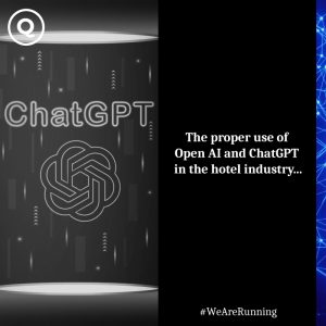 The proper use of Open AI and ChatGPT in the hotel industry