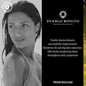Pueblo Bonito Resorts successfully implemented Quicketxt AI and Big Data solutions