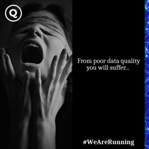 From poor data quality you will suffer…
